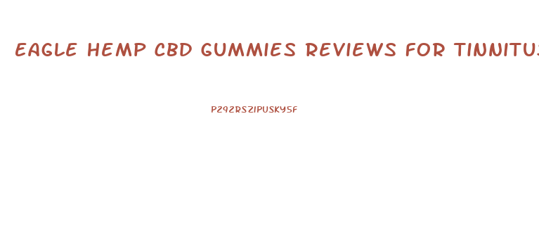 Eagle Hemp Cbd Gummies Reviews For Tinnitus
