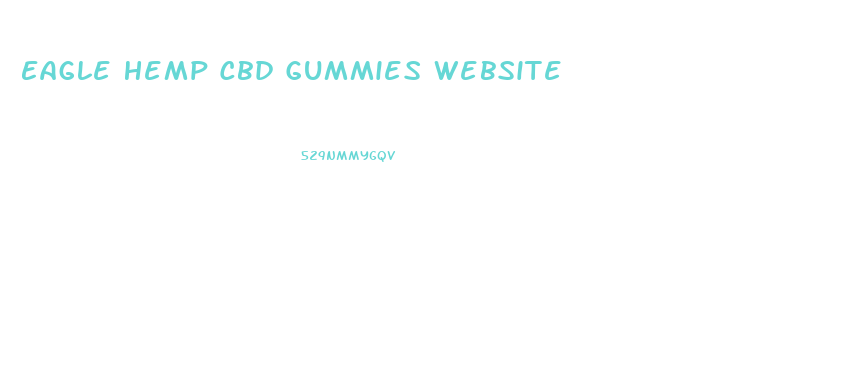 Eagle Hemp Cbd Gummies Website