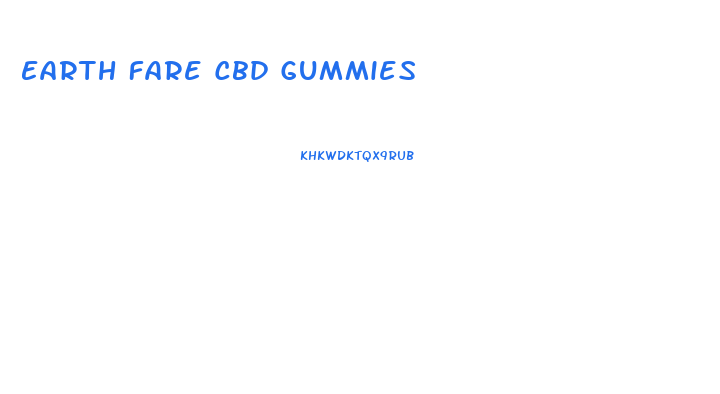 Earth Fare Cbd Gummies