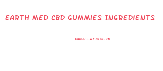 Earth Med Cbd Gummies Ingredients