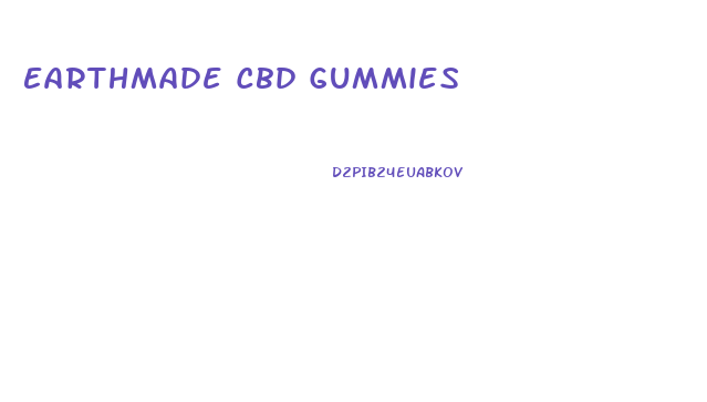 Earthmade Cbd Gummies