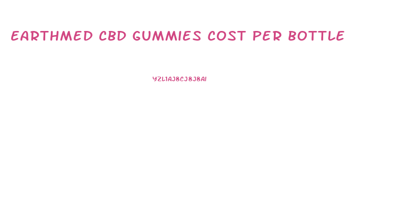 Earthmed Cbd Gummies Cost Per Bottle