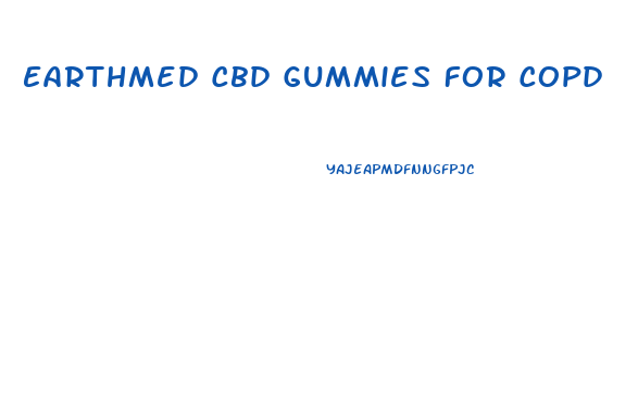 Earthmed Cbd Gummies For Copd