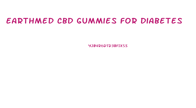 Earthmed Cbd Gummies For Diabetes