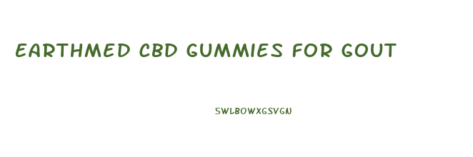 Earthmed Cbd Gummies For Gout