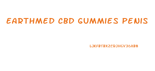 Earthmed Cbd Gummies Penis