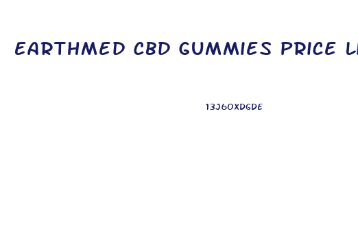 Earthmed Cbd Gummies Price List