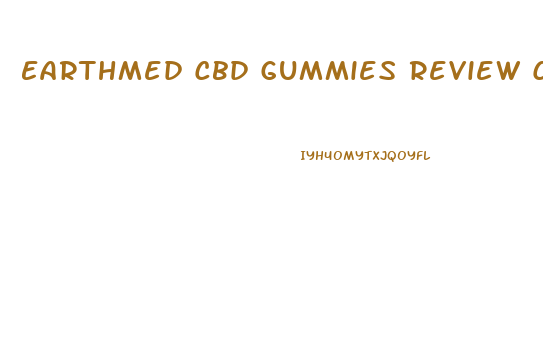 Earthmed Cbd Gummies Review California