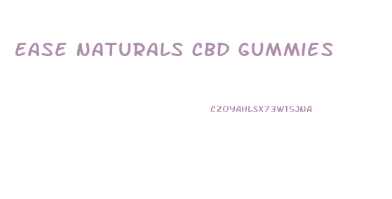 Ease Naturals Cbd Gummies