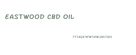 Eastwood Cbd Oil