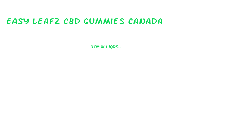 Easy Leafz Cbd Gummies Canada