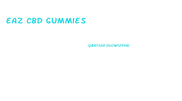 Eaz Cbd Gummies