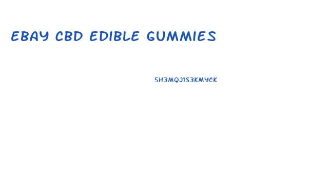 Ebay Cbd Edible Gummies