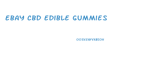 Ebay Cbd Edible Gummies