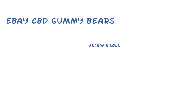 Ebay Cbd Gummy Bears