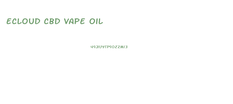 Ecloud Cbd Vape Oil