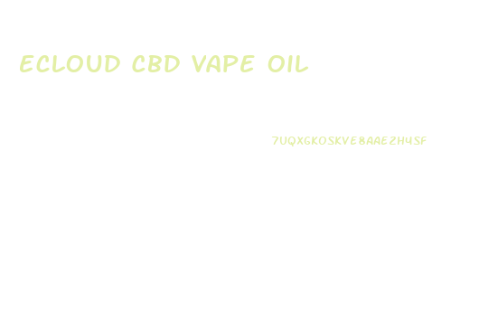 Ecloud Cbd Vape Oil