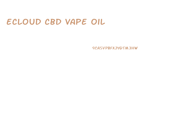 Ecloud Cbd Vape Oil