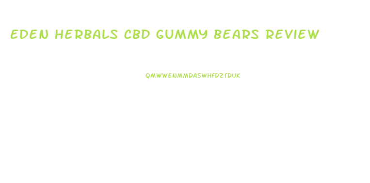 Eden Herbals Cbd Gummy Bears Review
