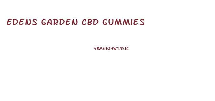 Edens Garden Cbd Gummies