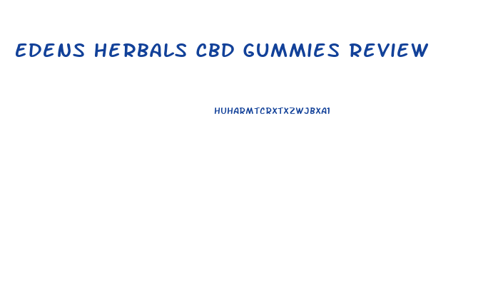 Edens Herbals Cbd Gummies Review