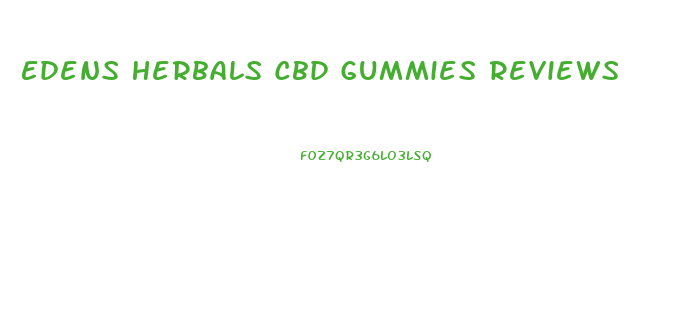 Edens Herbals Cbd Gummies Reviews