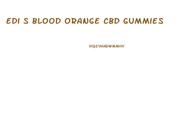 Edi S Blood Orange Cbd Gummies