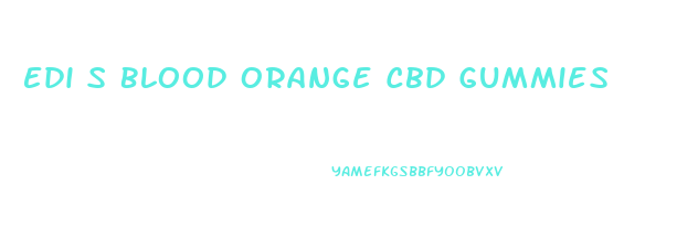 Edi S Blood Orange Cbd Gummies