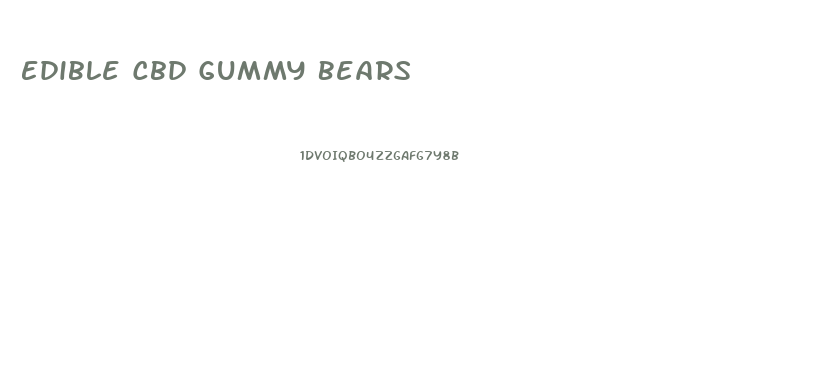 Edible Cbd Gummy Bears