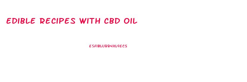Edible Recipes With Cbd Oil