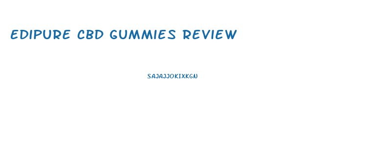 Edipure Cbd Gummies Review