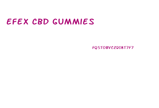 Efex Cbd Gummies