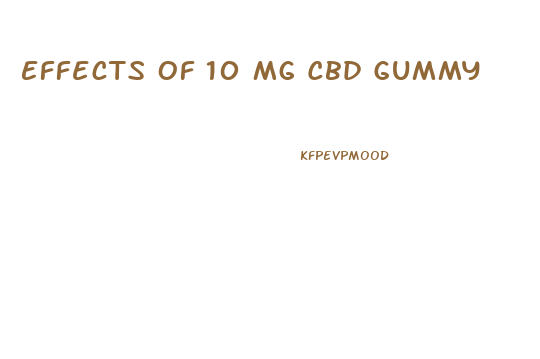 Effects Of 10 Mg Cbd Gummy