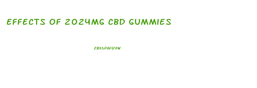 Effects Of 2024mg Cbd Gummies