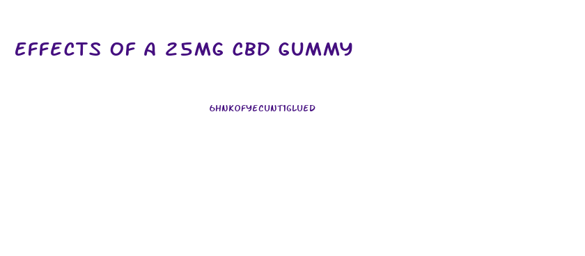 Effects Of A 25mg Cbd Gummy