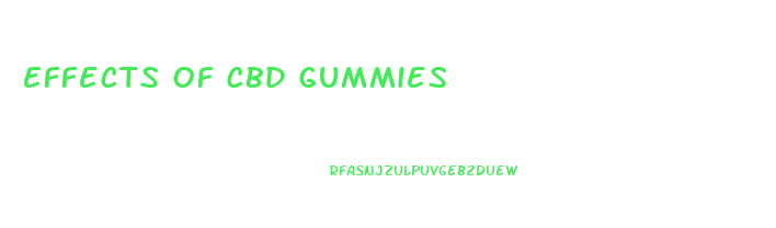 Effects Of Cbd Gummies