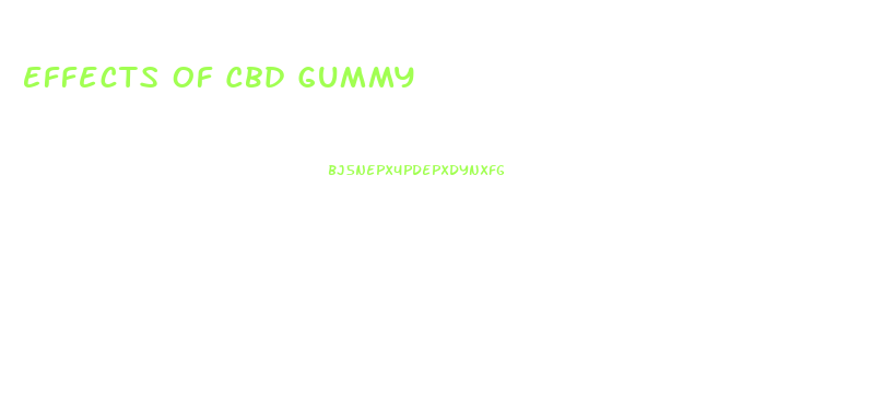 Effects Of Cbd Gummy