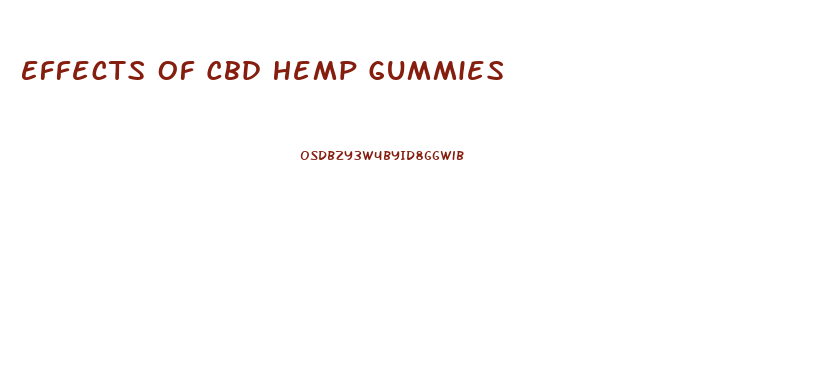 Effects Of Cbd Hemp Gummies