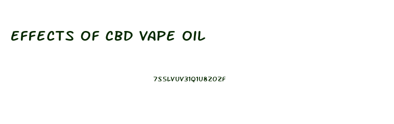 Effects Of Cbd Vape Oil