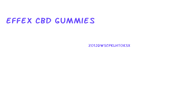 Effex Cbd Gummies
