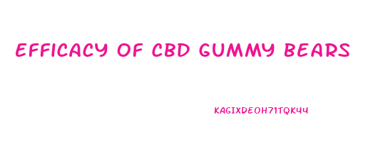 Efficacy Of Cbd Gummy Bears