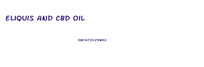 Eliquis And Cbd Oil