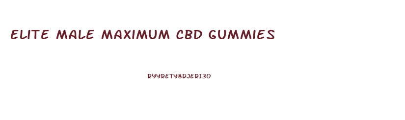 Elite Male Maximum Cbd Gummies