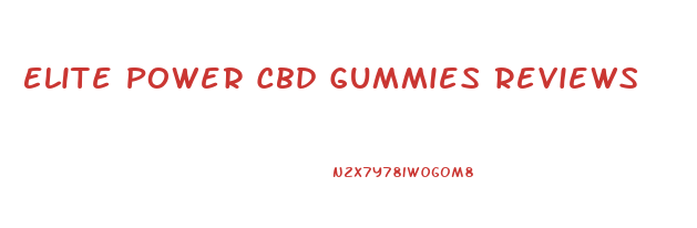 Elite Power Cbd Gummies Reviews