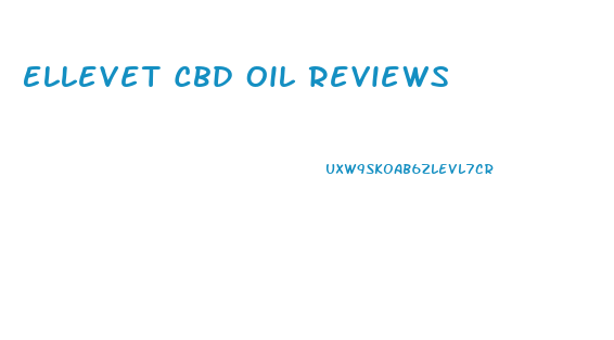 Ellevet Cbd Oil Reviews