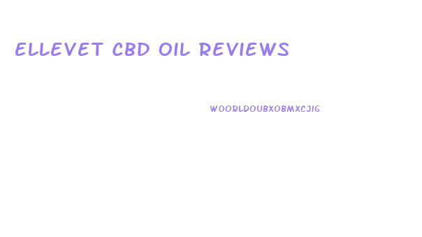 Ellevet Cbd Oil Reviews