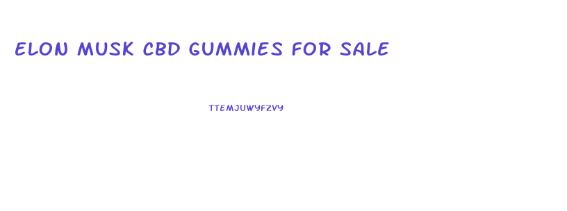 Elon Musk Cbd Gummies For Sale