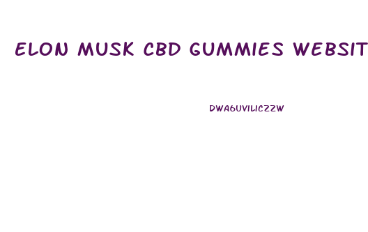 Elon Musk Cbd Gummies Website