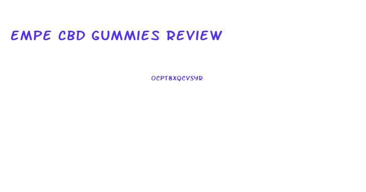 Empe Cbd Gummies Review
