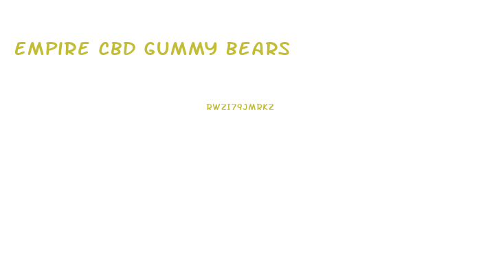 Empire Cbd Gummy Bears